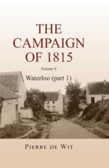 Pierre de Wit The Campaign of Waterloo volume 6 Waterloo (part 1)